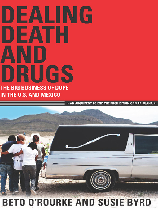 Title details for Dealing Death and Drugs by Beto O'Rourke - Available